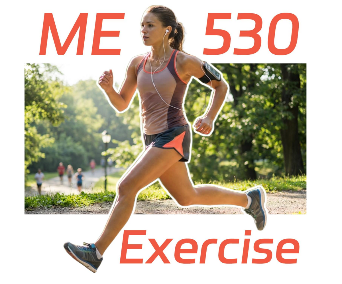 A woman running through a park with large red text reading 'ME 530 Exercise' overlaid on the image. The runner wears a sleeveless athletic top, shorts, and running shoes, with earphones and an armband phone visible.